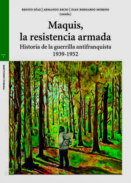 Maquis, la resistencia armada. Historia de la guerrilla antifranquista 1939–1952